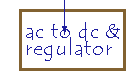 ac to dc converter and regulator